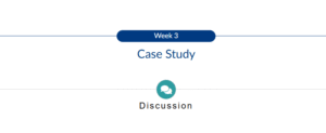 Week 3: Case Study Discussion